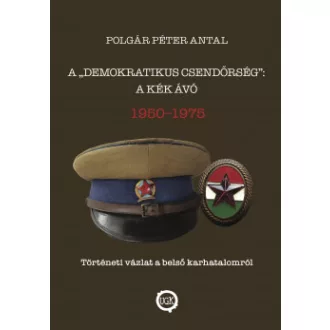 A demokratikus csendőrség: A kék Ávó 1950 - 1975