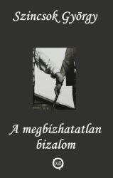 A megbízhatatlan bizalom