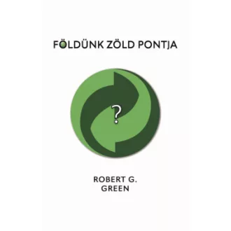 Robert G. Green - Földünk zöld pontja