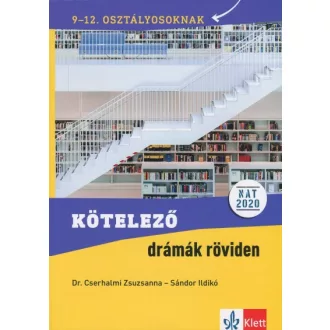   Kötelező drámák röviden - 9-12. osztályosoknak - NAT 2020 alapján