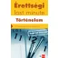 Érettségi Last minute - Történelem - Felkészülés gyorsan és egyszerűen!