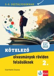   Kötelező olvasmányok röviden felsősöknek 2. - 5-8. osztályosoknak