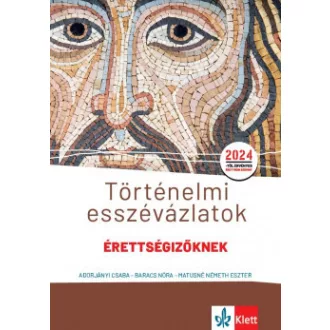   Történelmi esszévázlatok érettségizőknek közép- és emelt szinten