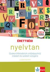 Laczkó Eszter - Érettségi - Nyelvtan - Gyakorlófeladatok a középszintű írásbeli és szóbeli vizsgára