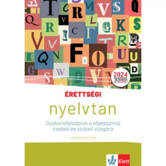 Laczkó Eszter - Érettségi - Nyelvtan - Gyakorlófeladatok a középszintű írásbeli és szóbeli vizsgára