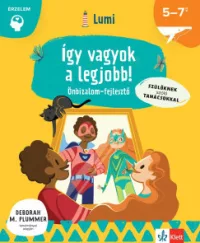Chiara Piroddi - Így vagyok a legjobb! - Önbizalomfejlesztő 5-7 éveseknek