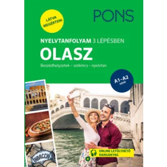 Bettina Müller Renzoni - PONS Nyelvtanfolyam 3 lépésben OLASZ - Beszédhelyzetek - szókincs - nyelvtan - A1-A2 szint