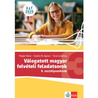 Pojják Klára - Szabó M. Ágnes - Turai Julianna - Válogatott magyar felvételi feladatsorok 3. - 8. osztályosoknak