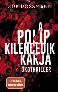 A polip kilencedik karja - Ökothriller