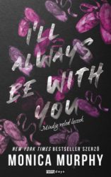   I'll Always Be With You - Mindig veled leszek - Éldekorált