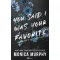 You Said I Was Your Favorite - Azt mondtad, én vagyok a kedvenced - Éldekorált