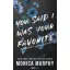 You Said I Was Your Favorite - Azt mondtad, én vagyok a kedvenced - Éldekorált