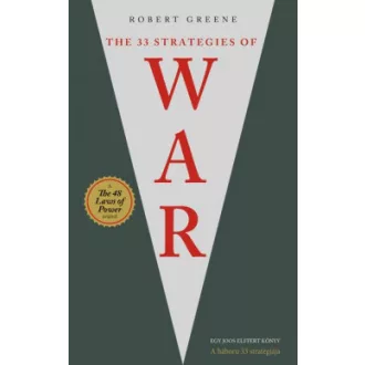 Robert Greene - The 33 Strategies of War - A háború 33 stratégiája