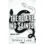 There Are No Saints - Nincsenek szentek - Éldekorált