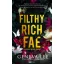 Filthy Rich Fae - Piszkosul gazdag tündér - Éldekorált