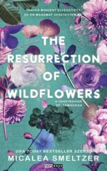   The Resurrection of Wildflowers - A Vadvirágok feltámadása - Éldekorált