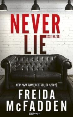 Freida McFadden - Never lie - Sose hazudj - Éldekorált