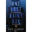 Kate Stewart - One Last Rainy Day - Egy utolsó esős nap