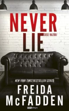 Freida McFadden - Never Lie - Sose hazudj