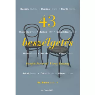 43 beszélgetés - Demjén Ferenctől Vitray Tamásig