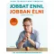 Jobbat enni, jobban élni - 7 út az egészségesebb étrend felé