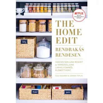   The Home Edit - Rendrakás rendesen - Hogyan rakjunk rendet, és varázsoljunk lakhelyünkből álomotthont