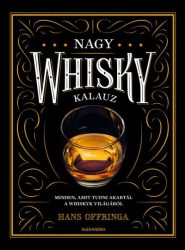   Nagy whiskykalauz - Minden, amit tudni akartál a whisky világáról