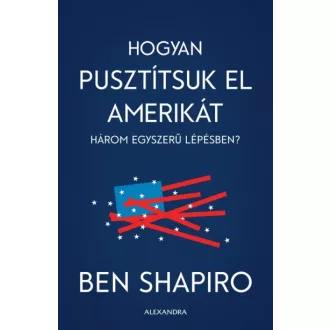 Hogyan pusztítsuk el Amerikát három egyszerű lépésben?