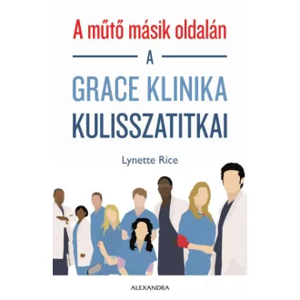 A műtő másik oldalán - A Grace klinika kulisszatitkai