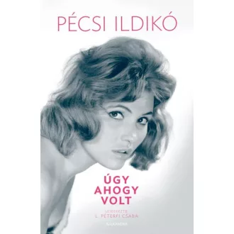 Pécsi Ildikó - Úgy, ahogy volt