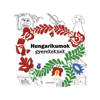 Hungarikumok gyerekeknek