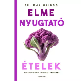 Dr. Uma Naidoo - Elmenyugtató ételek