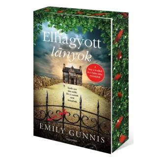 Emily Gunnis - Elhagyott lányok - Éldekorált