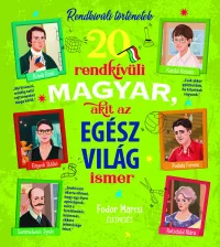 20 rendkívüli magyar, akit az egész világ ismer