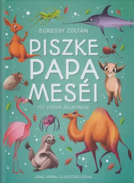 Piszke papa meséi - Tíz vidám állatmese