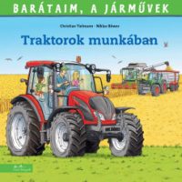 Traktorok munkában - Barátaim, a járművek