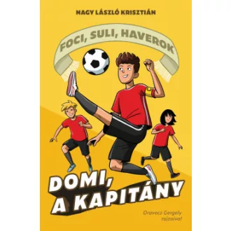 Domi, a kapitány - Foci, suli, haverok 2.