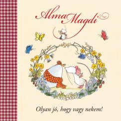 Alma Magdi - Olyan jó, hogy vagy nekem!