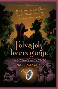 Disney - Tolvajok hercegnője - Sorsfordító történetek - Éldekorált