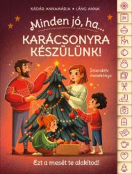   Minden jó, ha... - Karácsonyra készülünk! - Interaktív mesekönyv