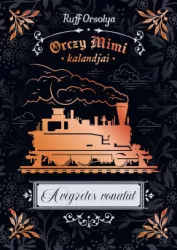 Orczy Mimi kalandjai - A végzetes vonatút