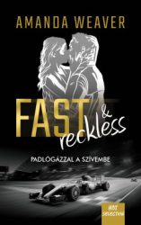 Fast & Reckless - Padlógázzal a szívembe