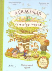 Lucy Brownridge - A Cicacsalád és a négy évszak