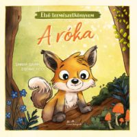 Sandra Grimm - Stefanie Reich - A róka - Első természetkönyvem
