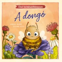 Sandra Grimm - Stefanie Reich - A dongó - Első természetkönyvem
