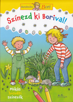 Hanna Sörensen - Színezd ki Borival! - Barátnőm, Bori foglalkoztató füzet