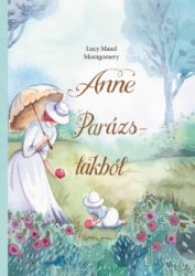 Lucy Maud Montgomery - Anne Parázs-lakból