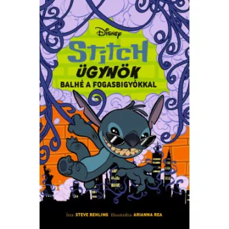 Steve Behling - Disney - Stitch ügynök 2. - Balhé a fogasbigyókkal