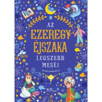 Stefania Leonardi Hartley - Az Ezeregyéjszaka legszebb meséi