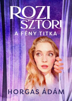 Horgas Ádám - Rozi sztori - A fény titka - Éldekorált